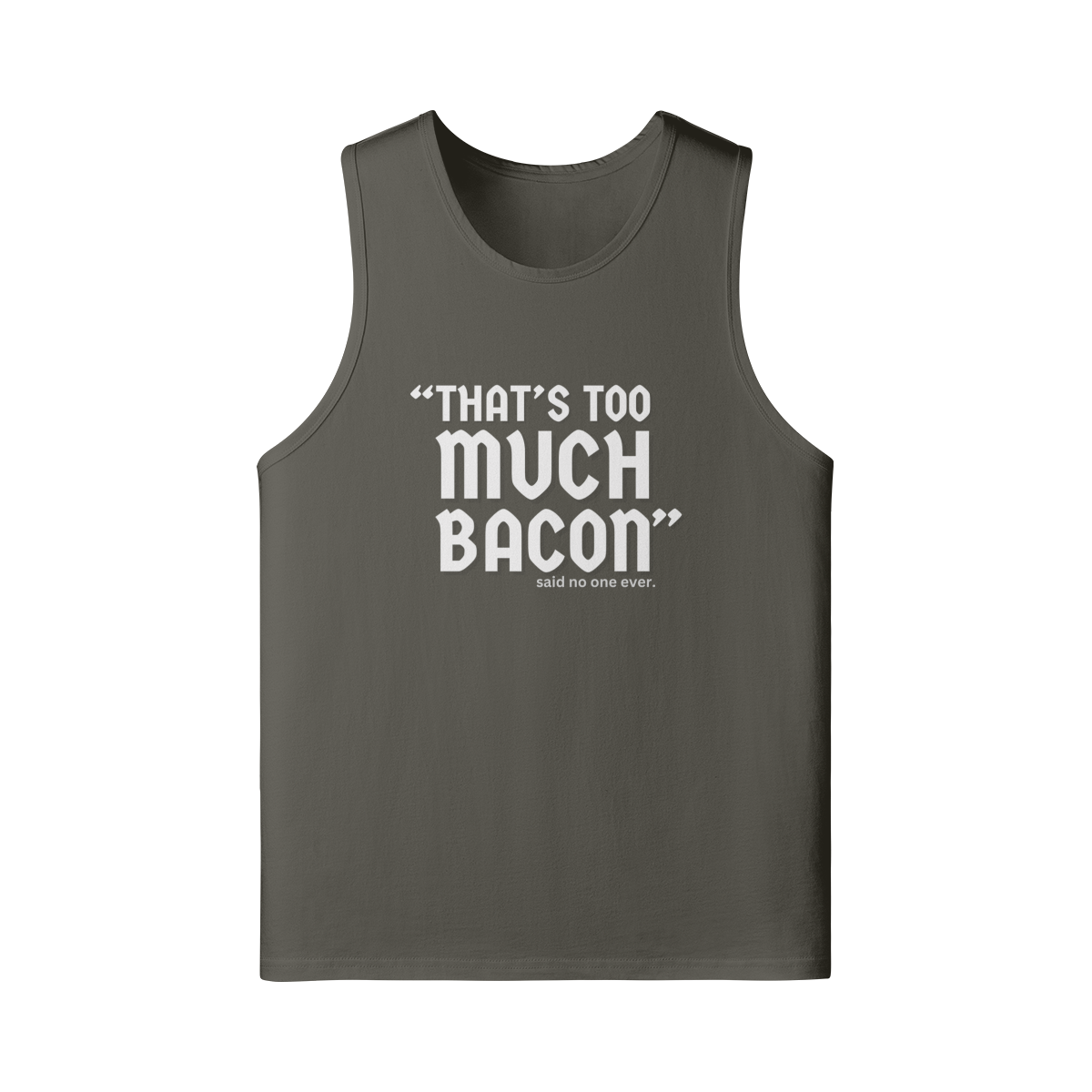 "That's To Much Bacon" said no one ever - Tank Top (LT)