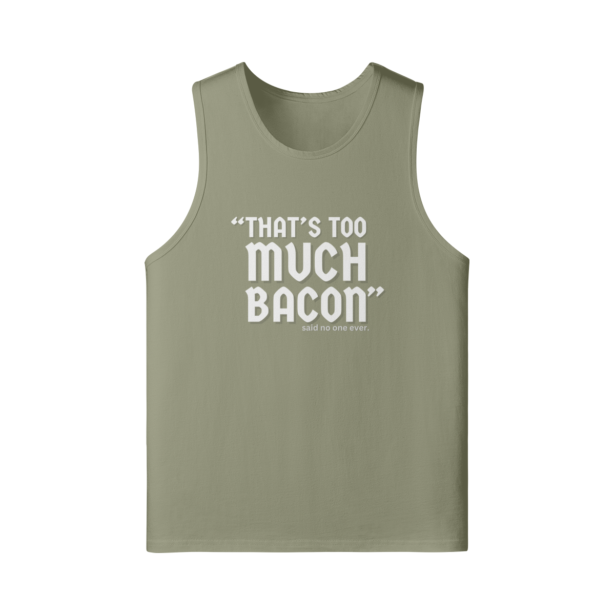 "That's To Much Bacon" said no one ever - Tank Top (LT)