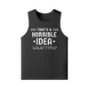 "That's a Horrible Idea. What Time?" - Tank Top (LT)
