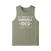 "That's a Horrible Idea. What Time?" - Tank Top (LT)