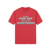 "Another Fine Day Ruined By Adulthood" - T-Shirt