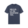 "Hold On. Let Me Overthink This" - T-Shirt (LT)