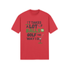 It takes a lot of balls to golf the way I do" - T-Shirt (DT)