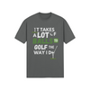 "It takes a lot of balls to golf the way I do" - T-Shirt (LT)