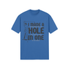 "I Made A Hole In One" - T-Shirt (DT)