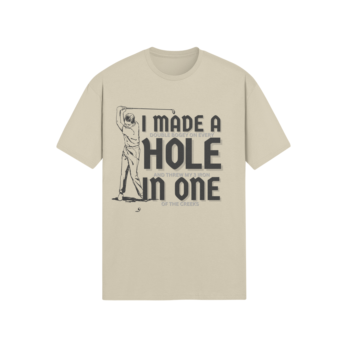"I Made A Hole In One" - T-Shirt (DT)