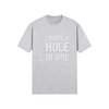"I Made A Hole In One" - T-Shirt (LT)