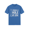"I Made A Hole In One" - T-Shirt (LT)
