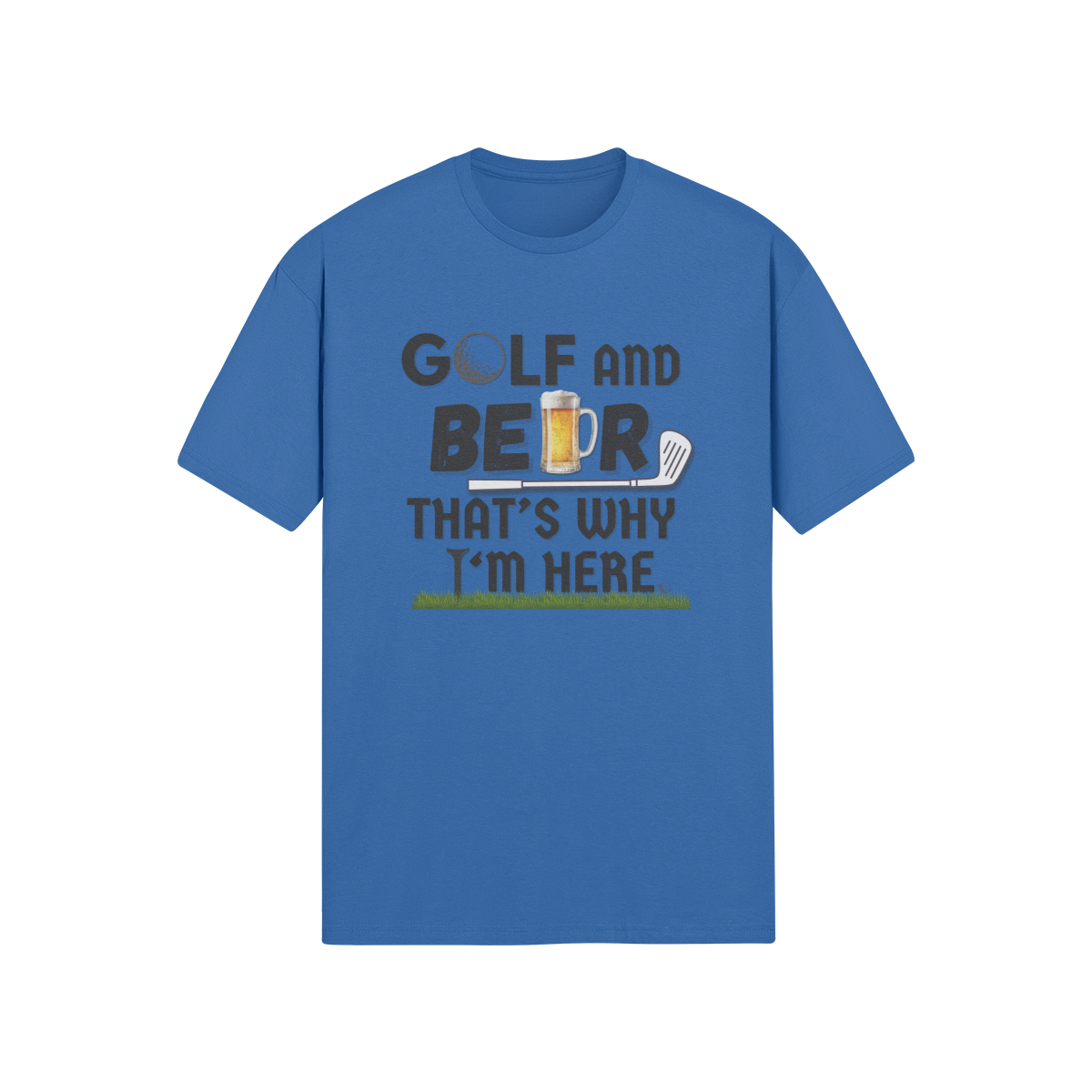 "Golf and Beer. That's Why I'm Here" - T-Shirt (DT)