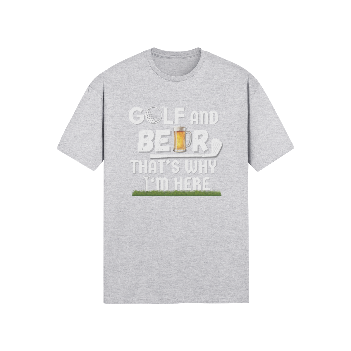 "Golf and Beer. That's Why I'm Here" - T-Shirt (LT)