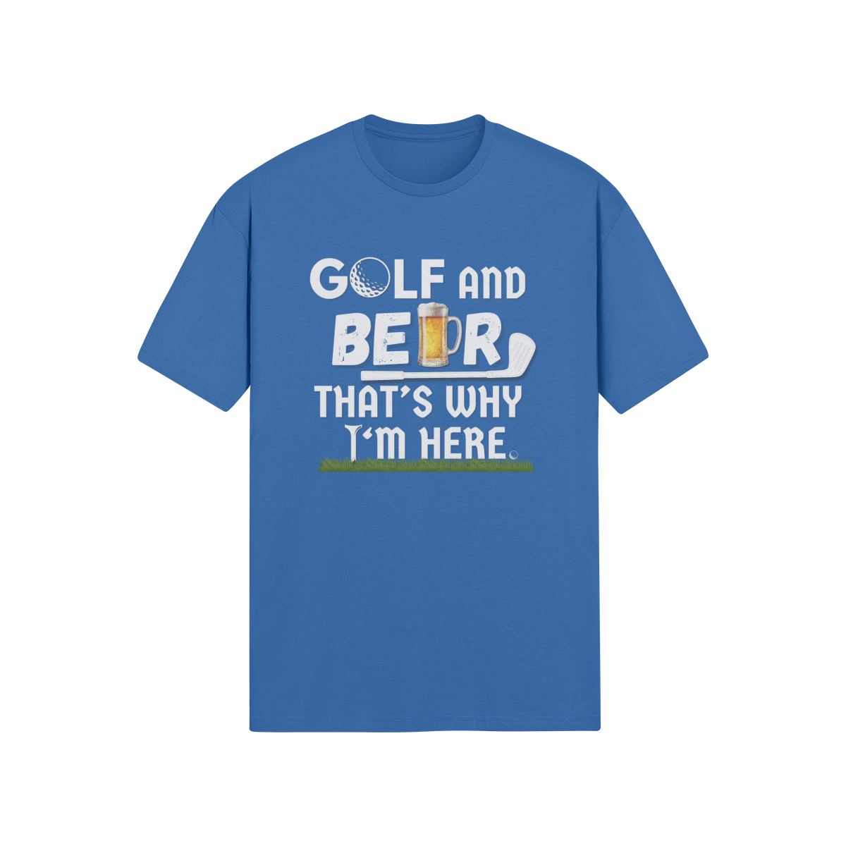 "Golf and Beer. That's Why I'm Here" - T-Shirt (LT)