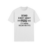 "Behind Every Great Man..." - T-Shirt (DT)