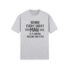 "Behind Every Great Man..." - T-Shirt (DT)
