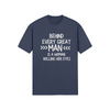 "Behind Every Great Man..." - T-Shirt (LT)