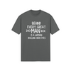 "Behind Every Great Man..." - T-Shirt (LT)