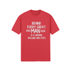"Behind Every Great Man..." - T-Shirt (LT)