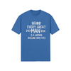 "Behind Every Great Man..." - T-Shirt (LT)