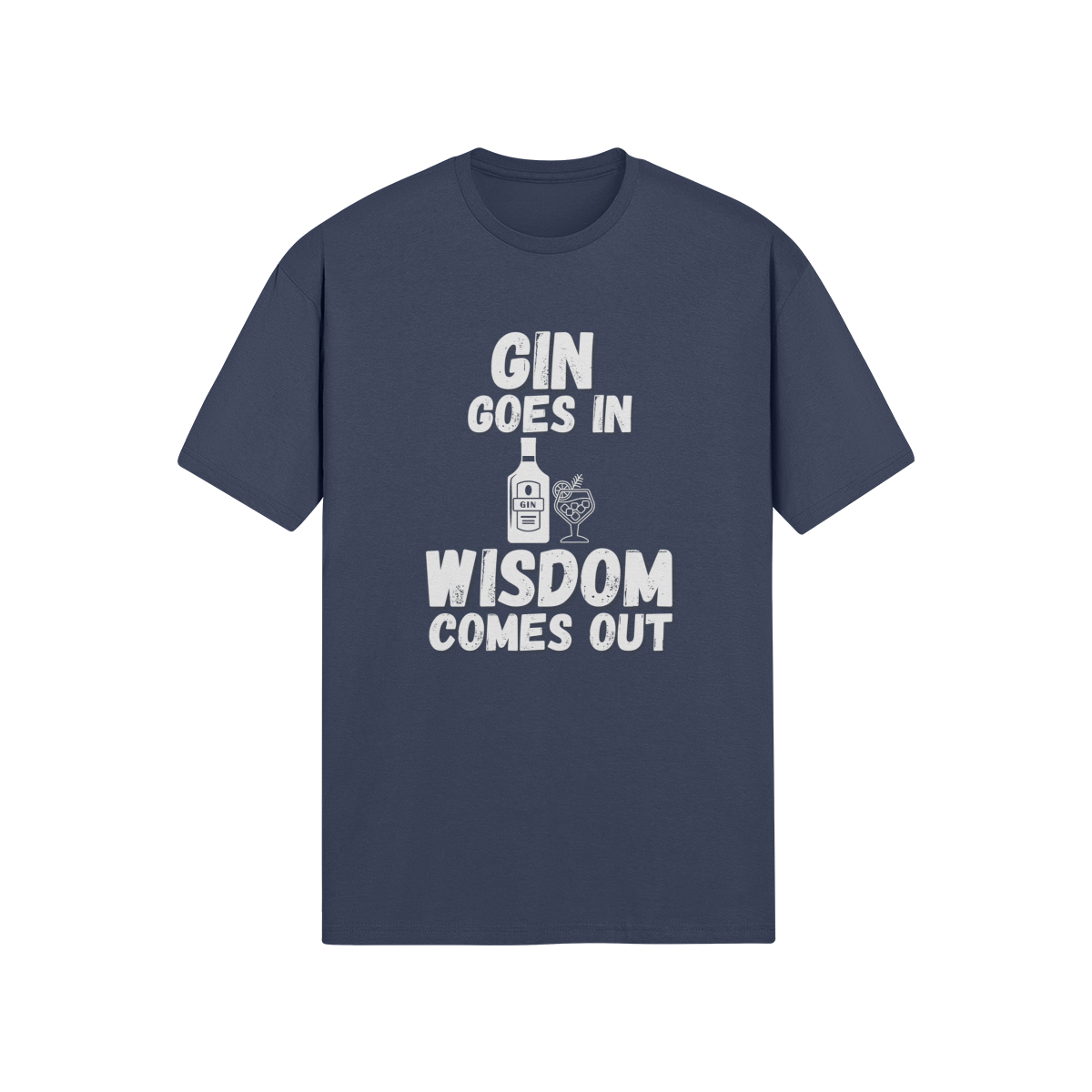 "Gin Goes In. Wisdom Comes Out" - T-Shirt (LT)