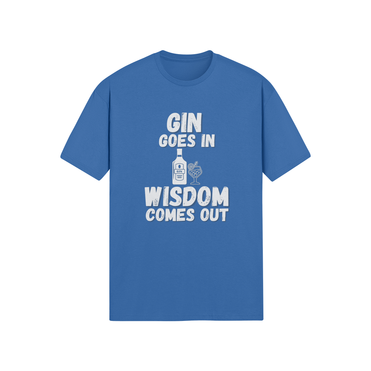 "Gin Goes In. Wisdom Comes Out" - T-Shirt (LT)