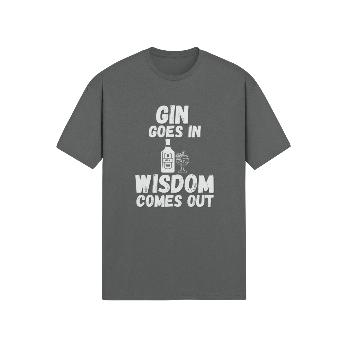 "Gin Goes In. Wisdom Comes Out" - T-Shirt (LT)
