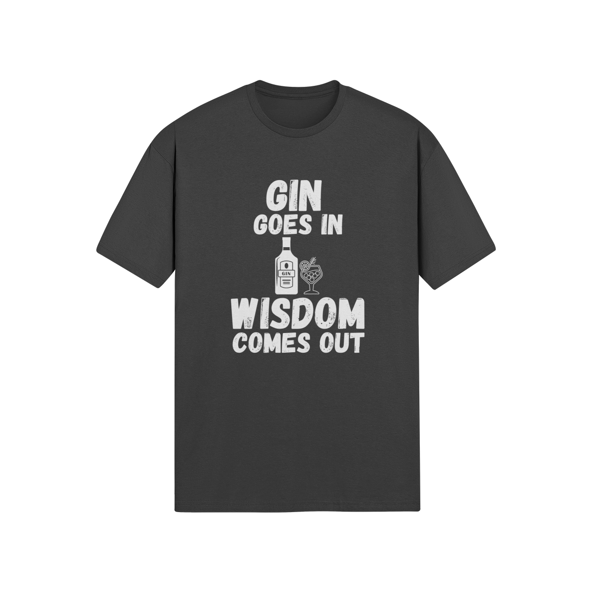 "Gin Goes In. Wisdom Comes Out" - T-Shirt (LT)