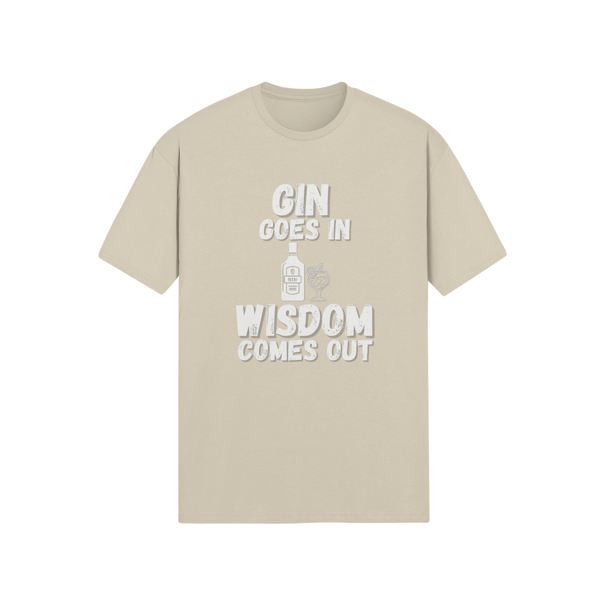 "Gin Goes In. Wisdom Comes Out" - T-Shirt (LT)