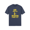 "Gin Goes In. Wisdom Comes Out" - T-Shirt (GT)