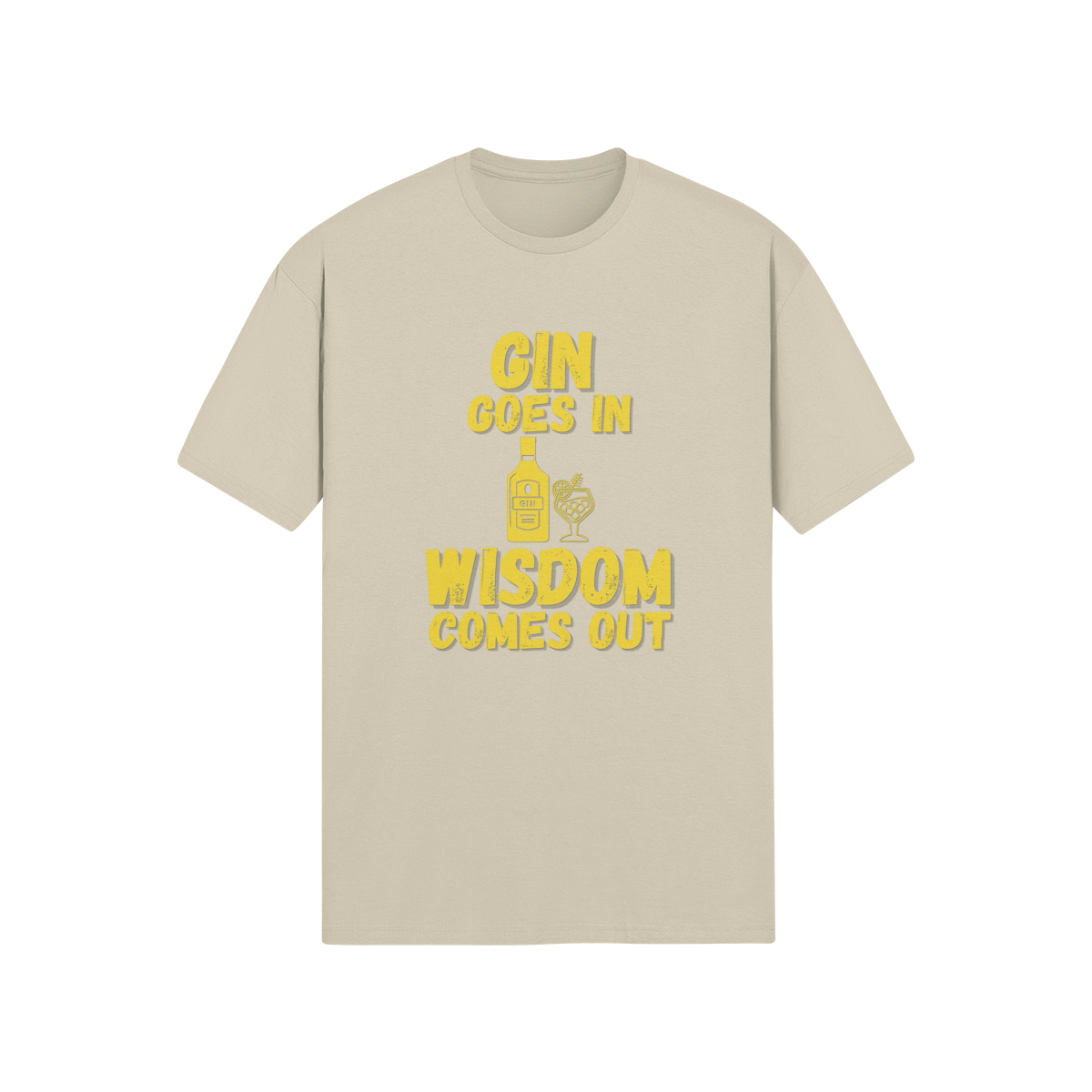 "Gin Goes In. Wisdom Comes Out" - T-Shirt (GT)