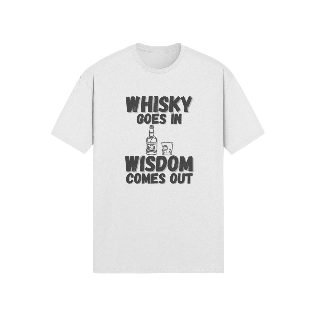 "Whisky Goes In. Wisdom Comes Out" - T-Shirt (DT)