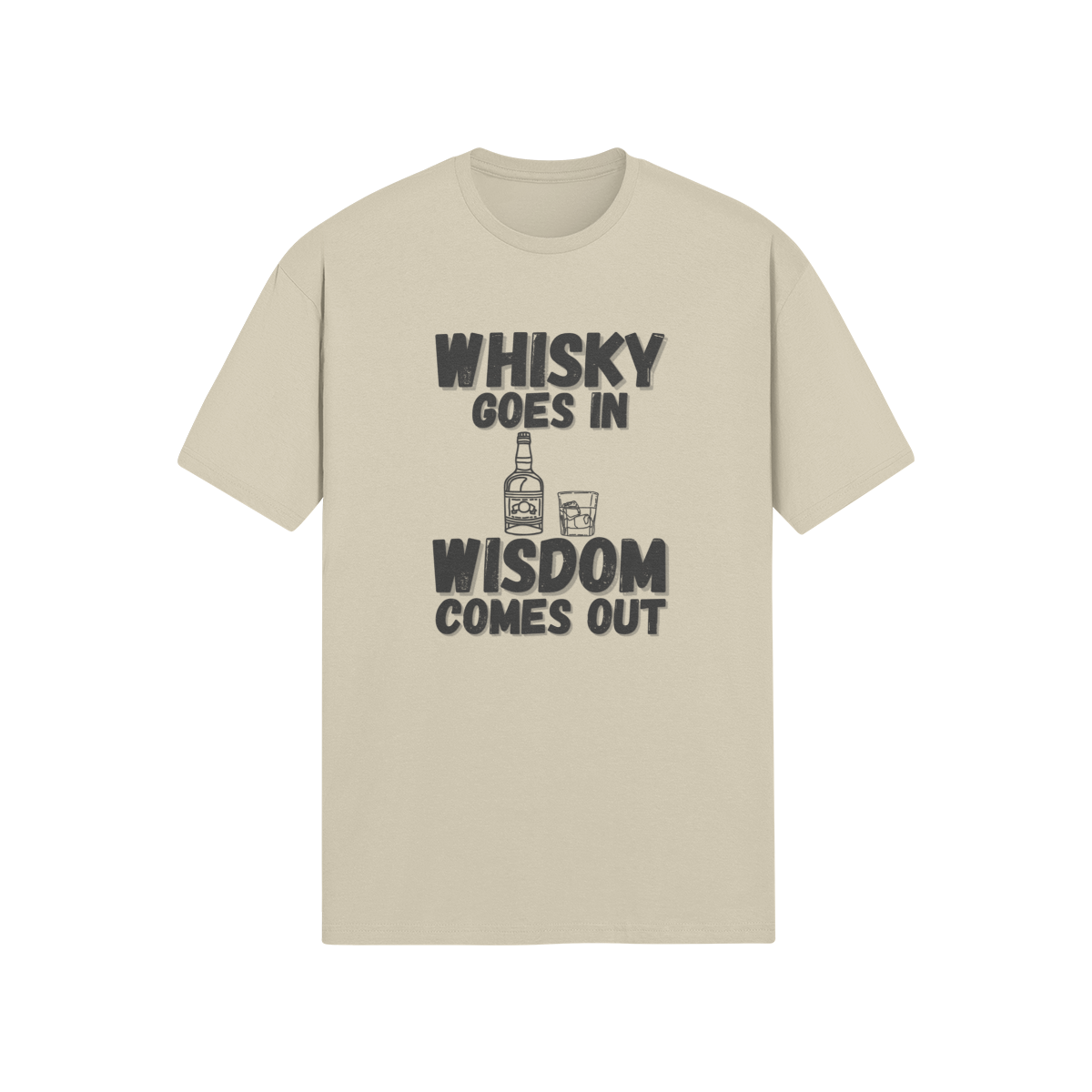 "Whisky Goes In. Wisdom Comes Out" - T-Shirt (DT)
