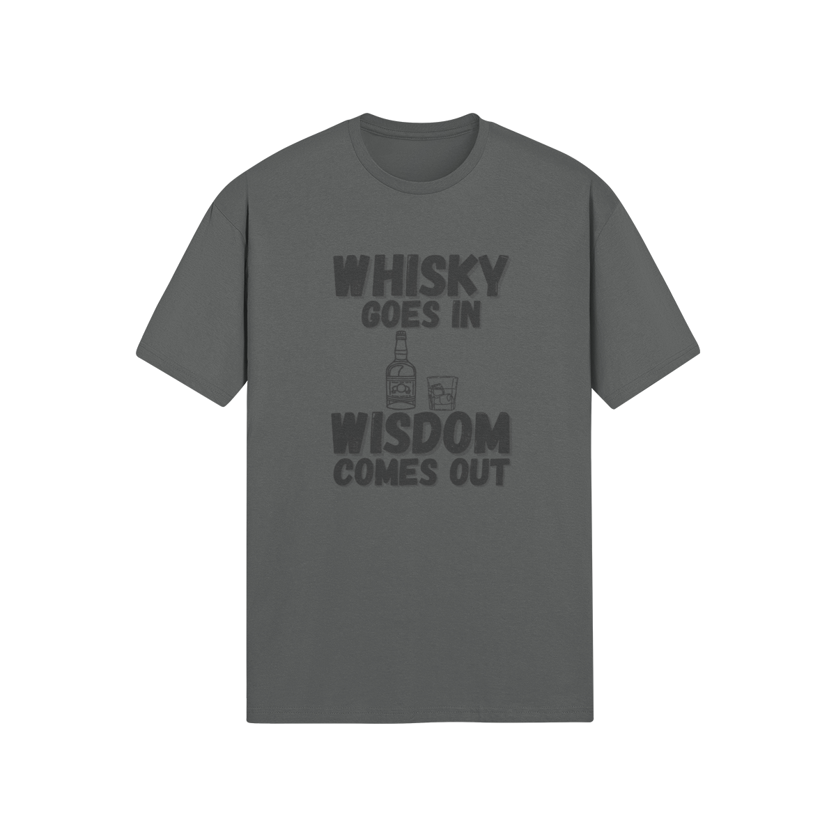 "Whisky Goes In. Wisdom Comes Out" - T-Shirt (DT)