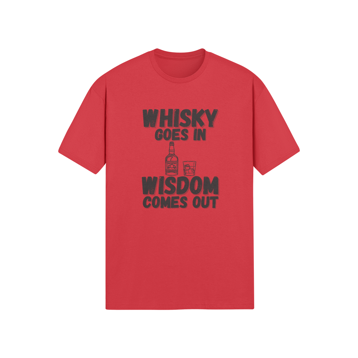 "Whisky Goes In. Wisdom Comes Out" - T-Shirt (DT)