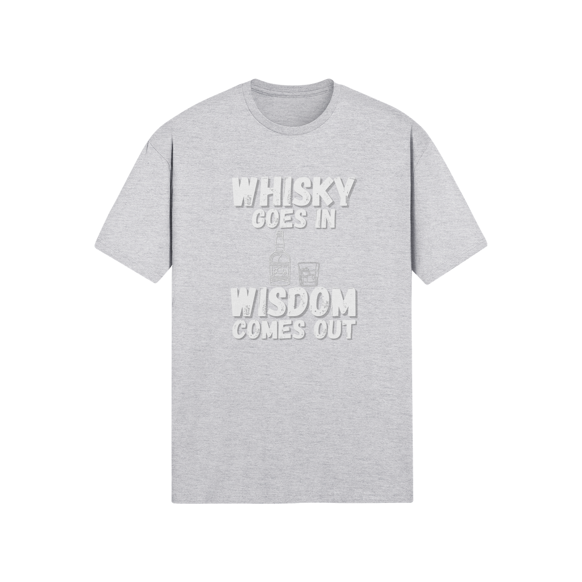 "Whisky Goes In. Wisdom Comes Out" - T-Shirt (LT)