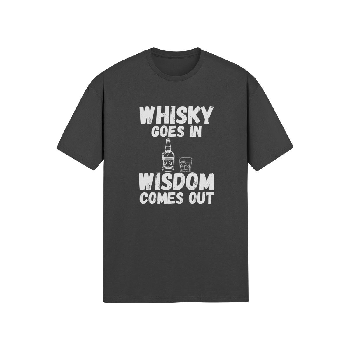 "Whisky Goes In. Wisdom Comes Out" - T-Shirt (LT)