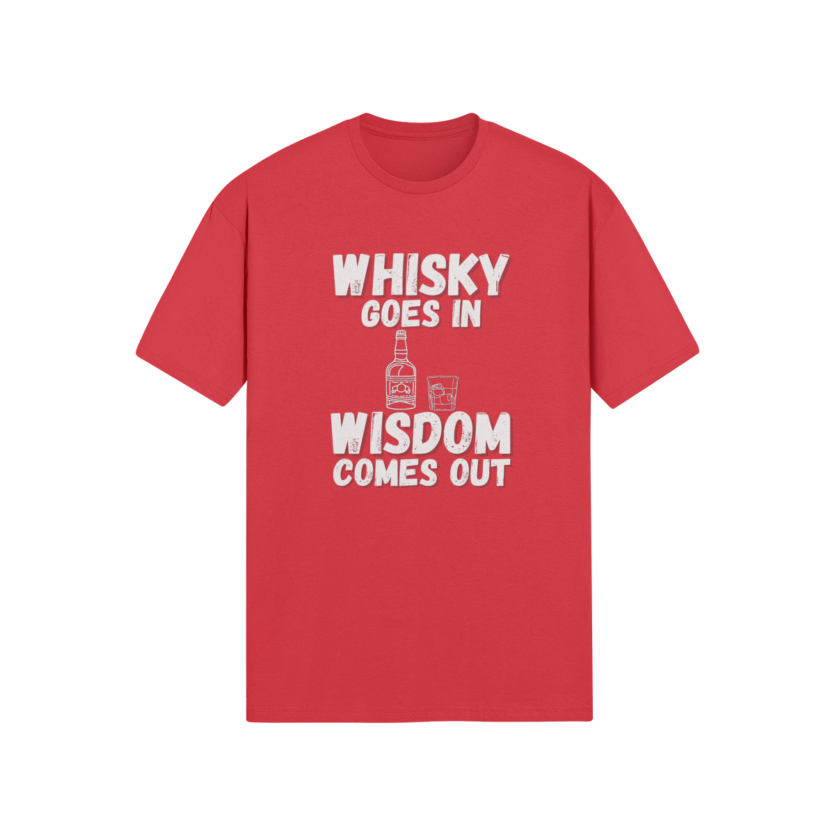 "Whisky Goes In. Wisdom Comes Out" - T-Shirt (LT)
