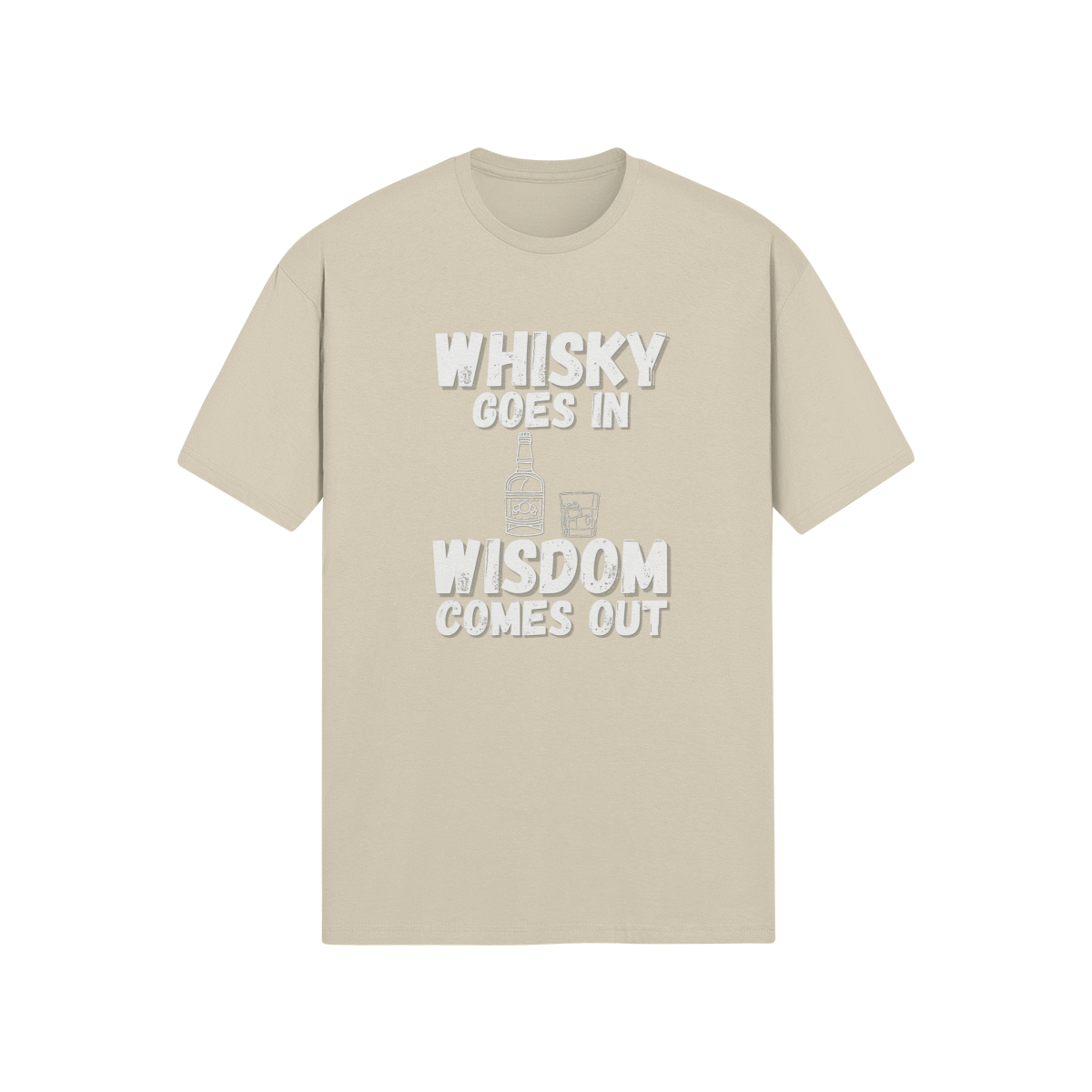 "Whisky Goes In. Wisdom Comes Out" - T-Shirt (LT)