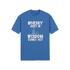 "Whisky Goes In. Wisdom Comes Out" - T-Shirt (LT)