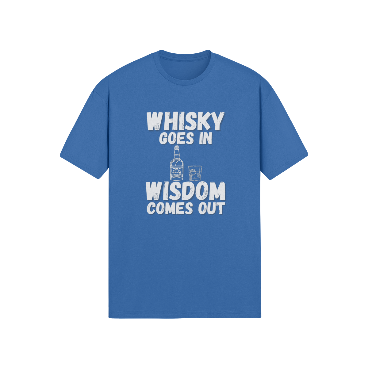 "Whisky Goes In. Wisdom Comes Out" - T-Shirt (LT)