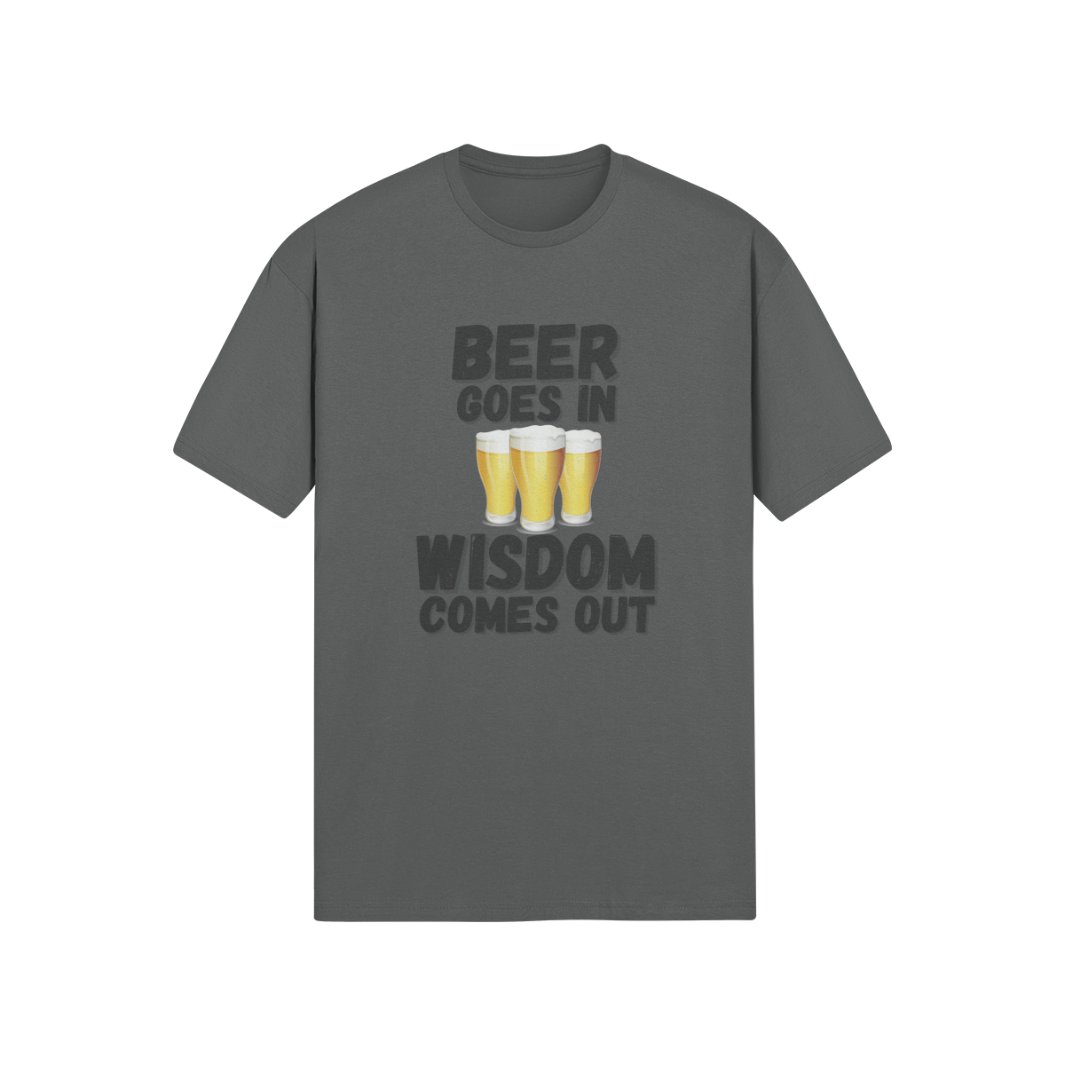 "Beer Goes In. Wisdom Comes Out" - T-Shirt (DT)