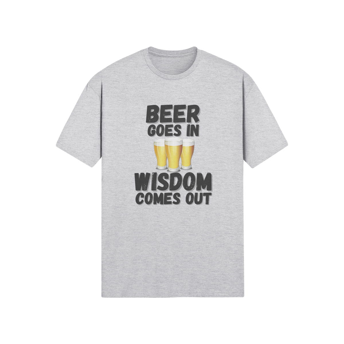 "Beer Goes In. Wisdom Comes Out" - T-Shirt (DT)