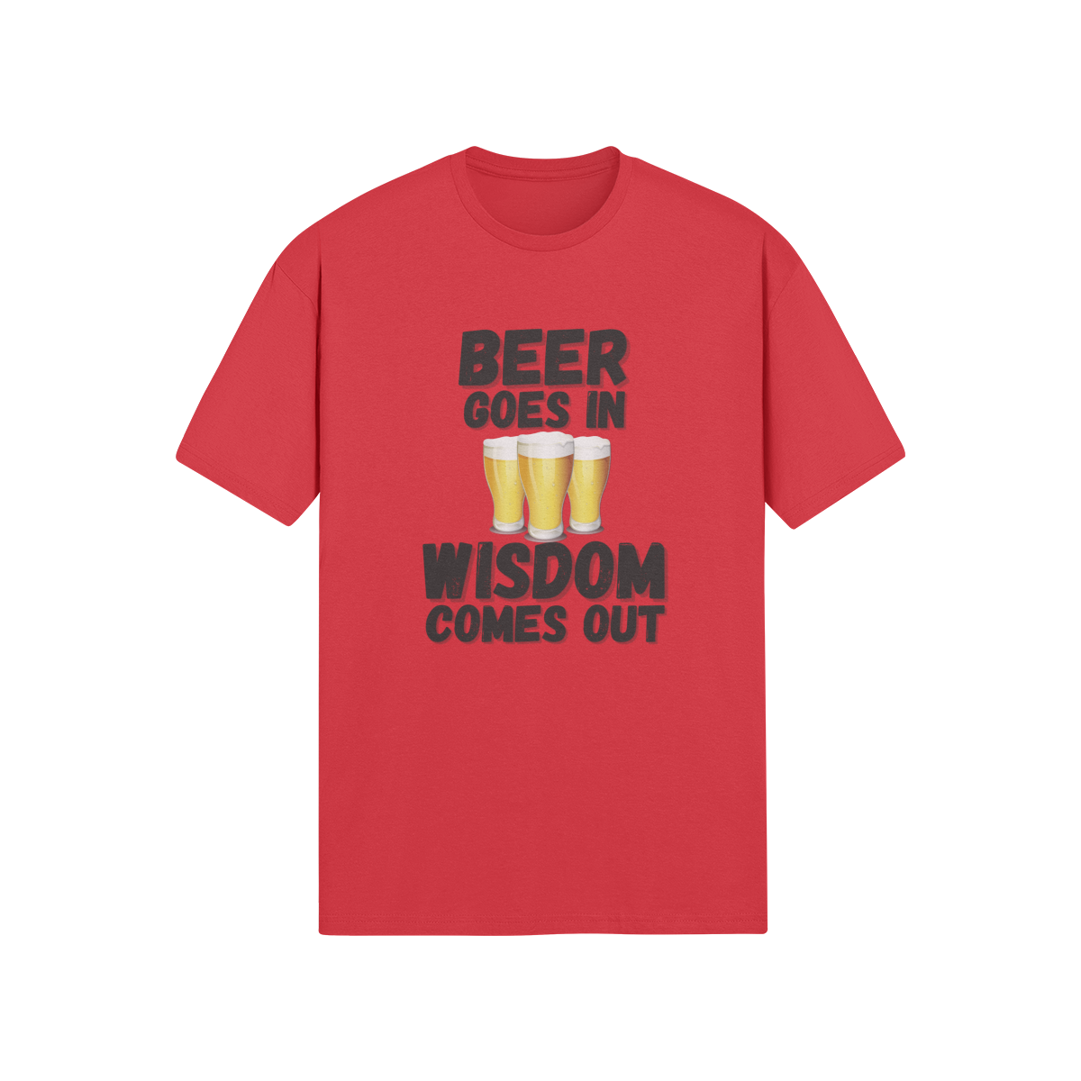 "Beer Goes In. Wisdom Comes Out" - T-Shirt (DT)