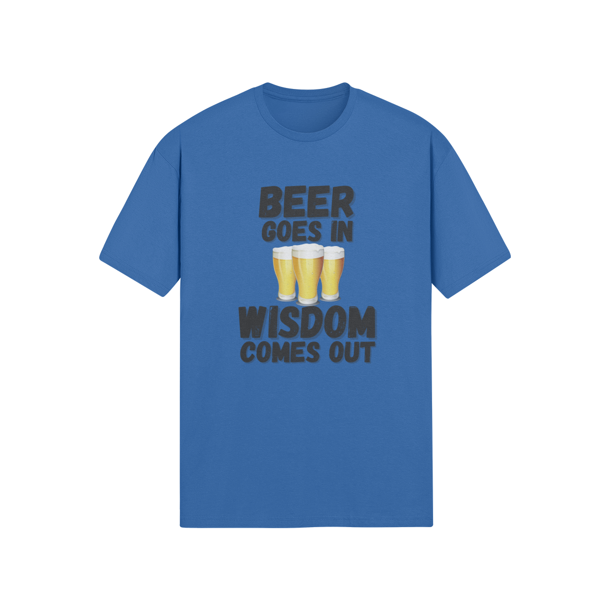 "Beer Goes In. Wisdom Comes Out" - T-Shirt (DT)