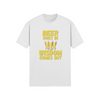 "Beer Goes In. Wisdom Comes Out" - T-shrt (GT)