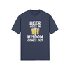 "Beer Goes In. Wisdom Comes Out" - T-Shirt (LT)
