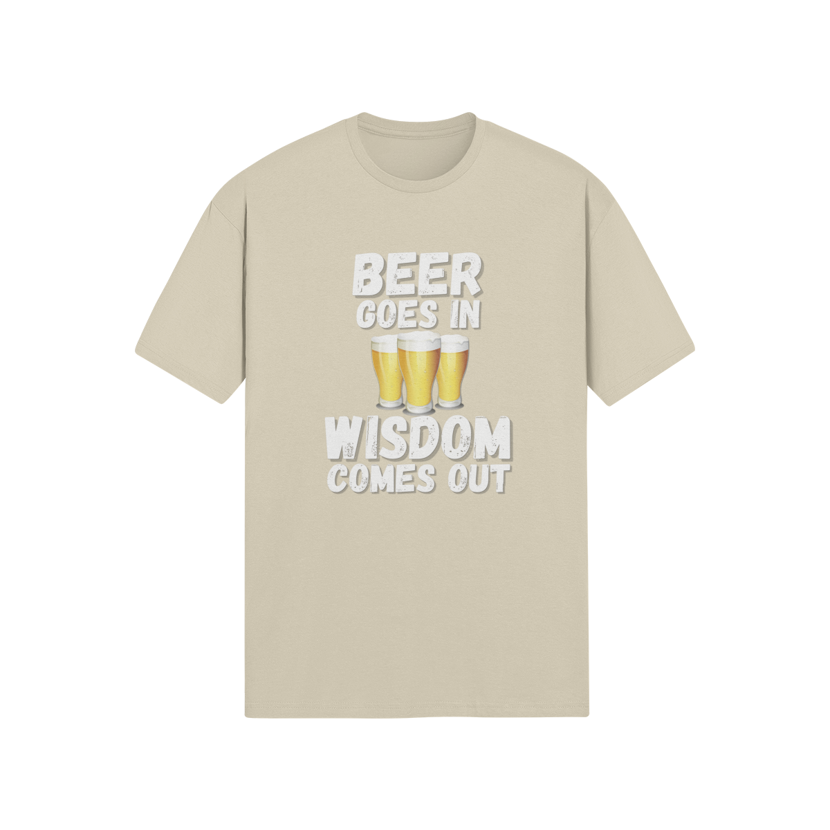 "Beer Goes In. Wisdom Comes Out" - T-Shirt (LT)