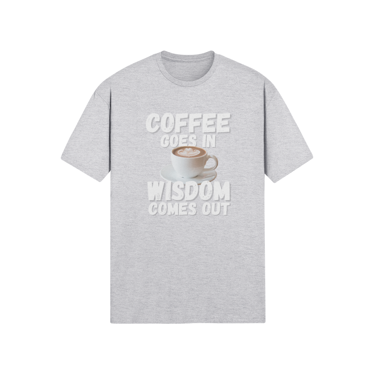 "Coffee Goes In. Wisdom Comes Out" - T-Shirt (LT)