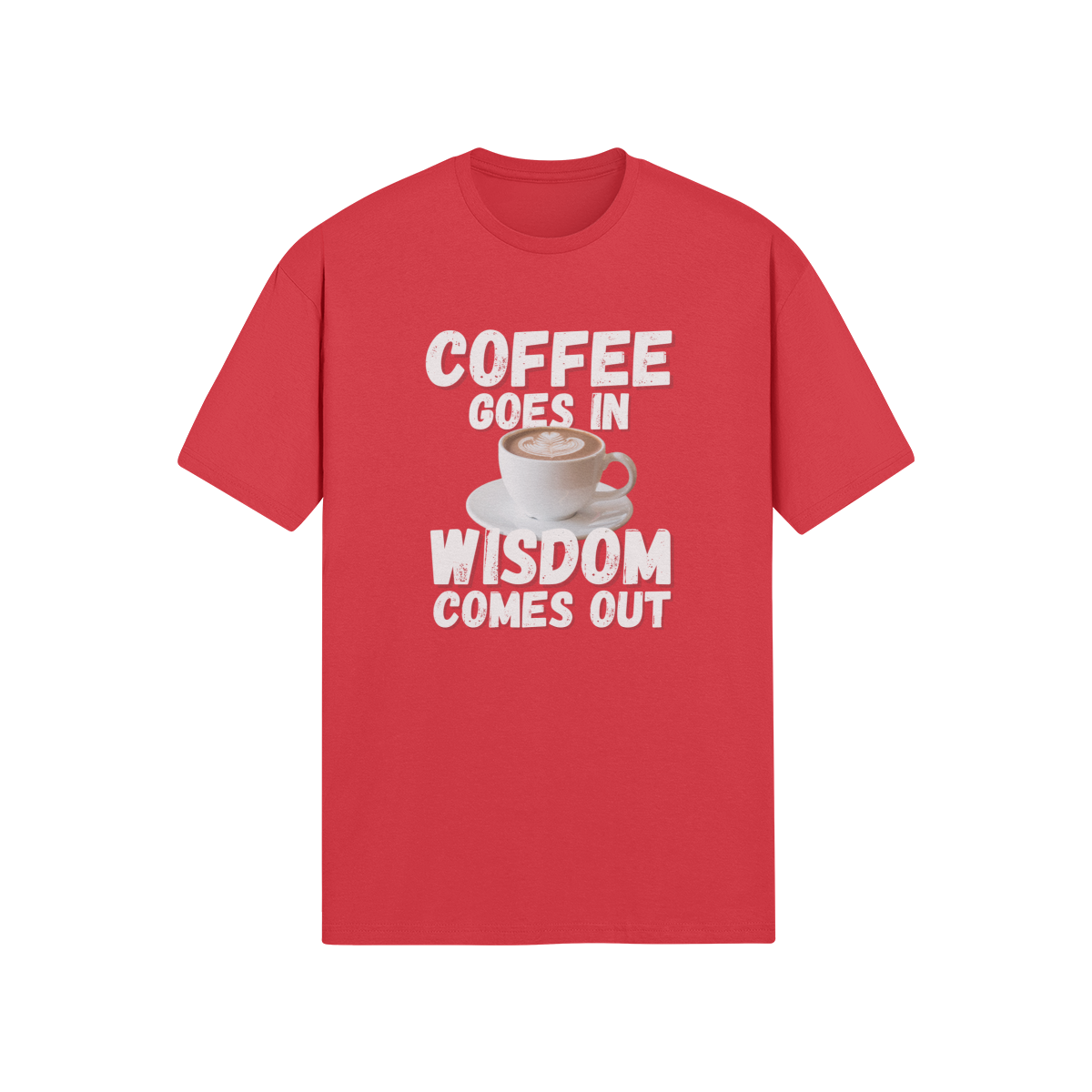 "Coffee Goes In. Wisdom Comes Out" - T-Shirt (LT)