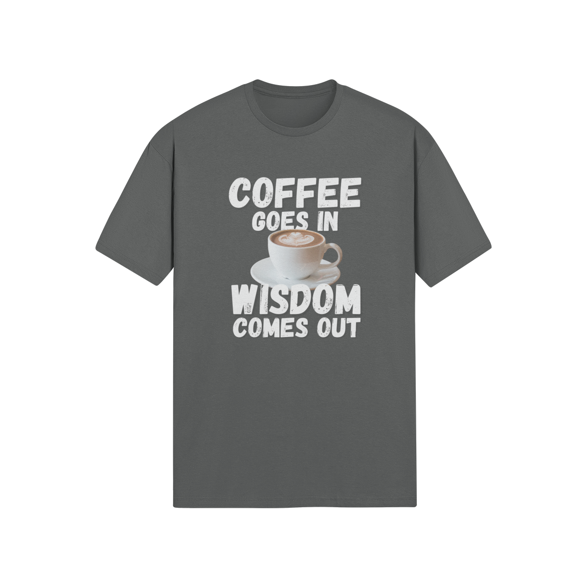 "Coffee Goes In. Wisdom Comes Out" - T-Shirt (LT)