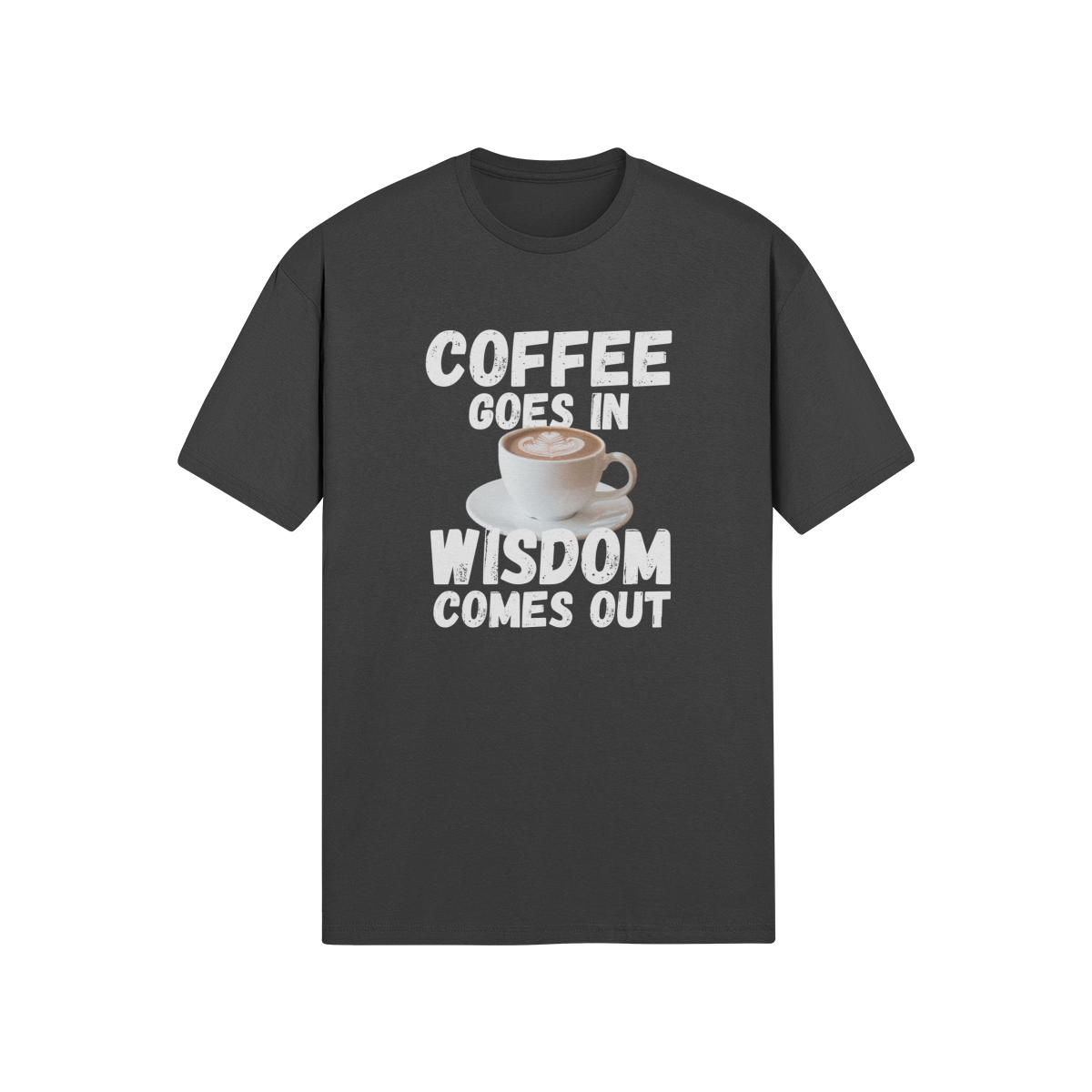 "Coffee Goes In. Wisdom Comes Out" - T-Shirt (LT)