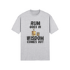 "Rum Goes In. Wisdom Comes Out" - T-Shirt (DT)